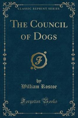 Book cover for The Council of Dogs (Classic Reprint)