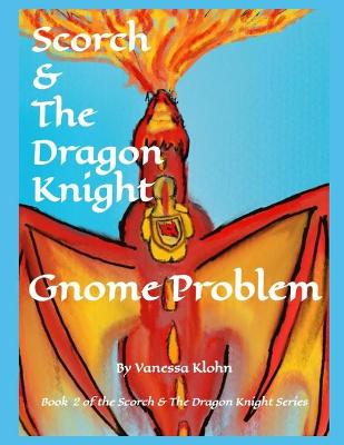 Cover of Scorch and The Dragon Knight - Gnome Problem