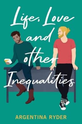 Cover of Life, Love, and Other Inequalities