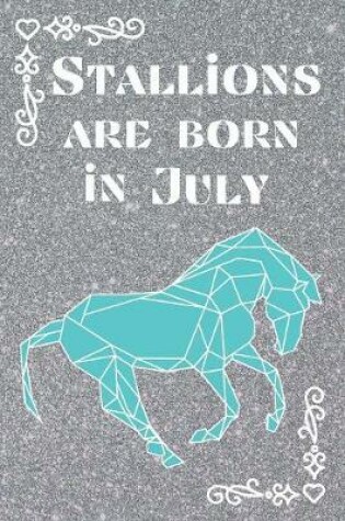 Cover of Stallions are Born in July