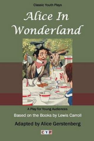 Cover of Alice in Wonderland: A Play for Young Audiences
