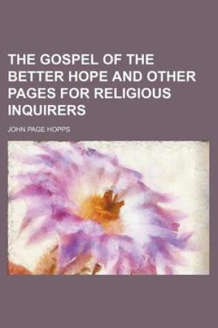 Cover of The Gospel of the Better Hope and Other Pages for Religious Inquirers