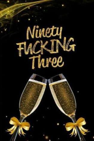 Cover of Ninety Fucking Three