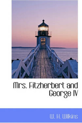 Cover of Mrs. Fitzherbert and George IV