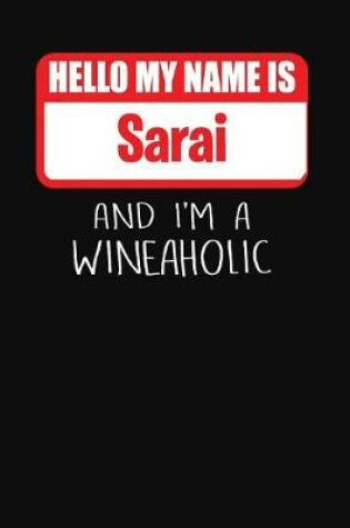 Cover of Hello My Name Is Sarai and I'm a Wineaholic