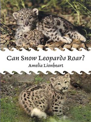 Book cover for Can Snow Leopards Roar?