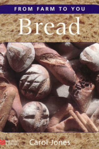 Cover of From Farm to You Bread Macmillan Library