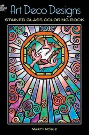 Cover of Art Deco Designs Stained Glass Colouring Book