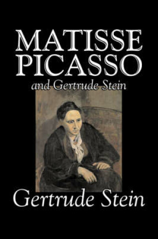 Cover of Matisse, Picasso and Gertrude Stein by Gertrude Stein, Fiction, Literary