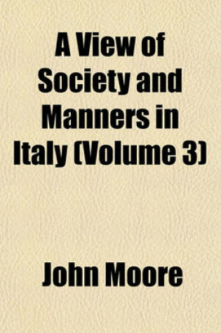 Cover of A View of Society and Manners in Italy (Volume 3)