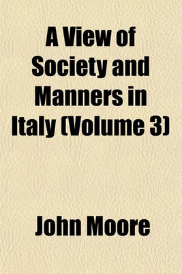 Book cover for A View of Society and Manners in Italy (Volume 3)