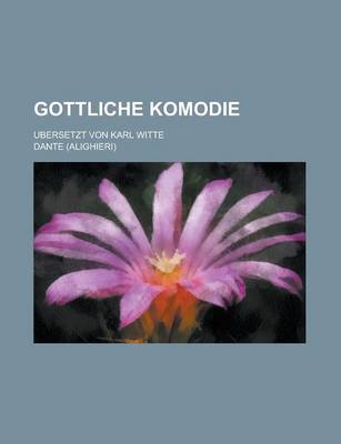 Book cover for Gottliche Komodie; Ubersetzt Von Karl Witte