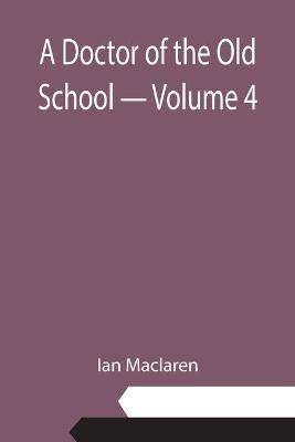 Book cover for A Doctor of the Old School - Volume 4