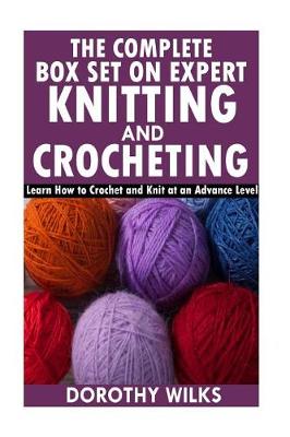Book cover for The Complete Box Set on Expert Knitting and Crocheting