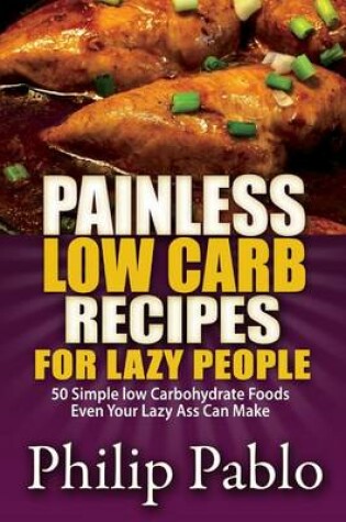 Cover of Painless Low Carb Recipes For Lazy People