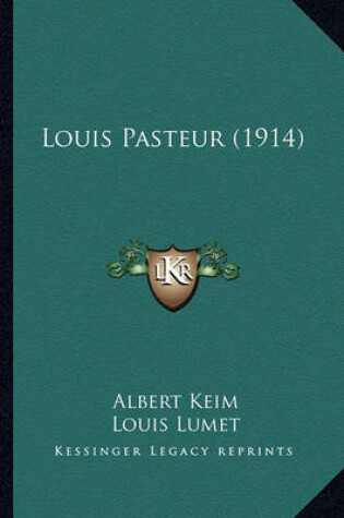 Cover of Louis Pasteur (1914) Louis Pasteur (1914)