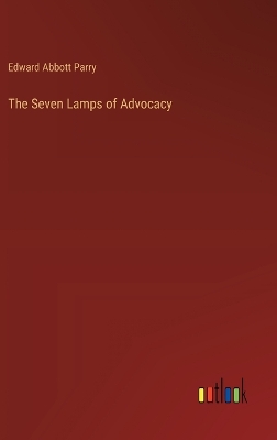 Book cover for The Seven Lamps of Advocacy