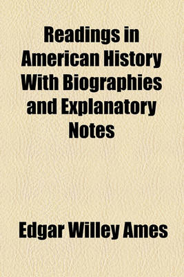 Book cover for Readings in American History with Biographies and Explanatory Notes