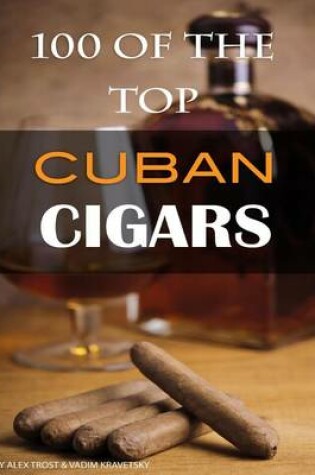 Cover of 100 of the Top Cuban Cigars