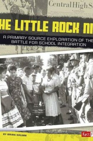 Cover of Little Rock Nine: a Primary Source Exploration of the Battle for School Integration (We Shall Overcome)