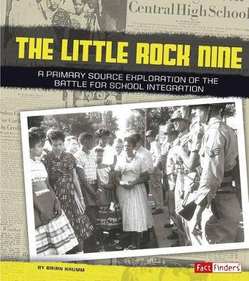 Book cover for Little Rock Nine: a Primary Source Exploration of the Battle for School Integration (We Shall Overcome)