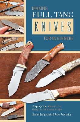 Cover of Making Full Tang Knives for Beginners