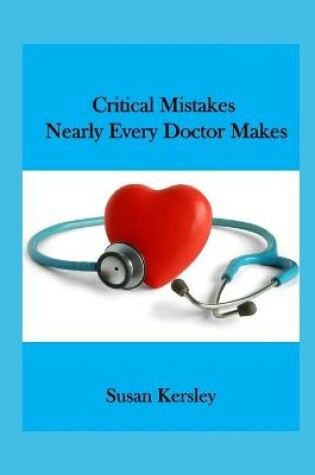 Cover of Critical Mistakes Nearly Every Doctor Makes