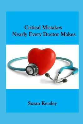 Book cover for Critical Mistakes Nearly Every Doctor Makes