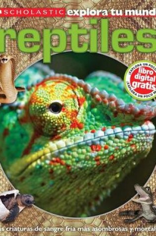 Cover of Scholastic Explora Tu Mundo: Los Reptiles