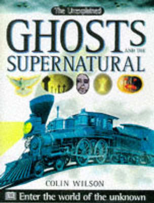 Book cover for Unexplained:  Ghosts & The Supernatural