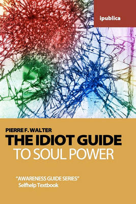 Book cover for The Idiot Guide to Soul Power