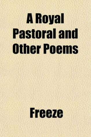 Cover of A Royal Pastoral and Other Poems