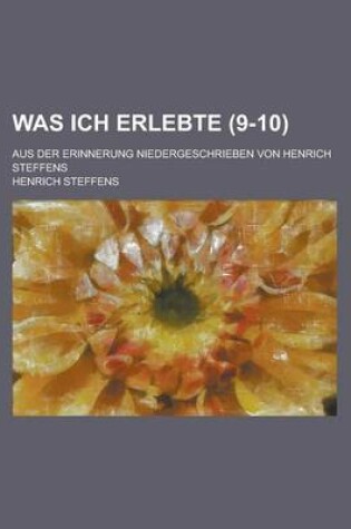 Cover of Was Ich Erlebte (9-10); Aus Der Erinnerung Niedergeschrieben