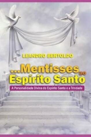 Cover of ...Mentisses ao Esp rito Santo