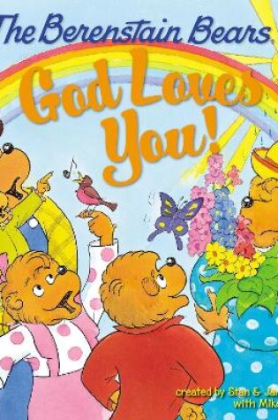 The Berenstain Bears: God Loves You!