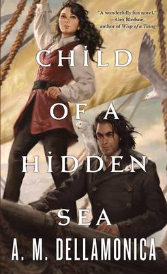 Child of a Hidden Sea by A M Dellamonica