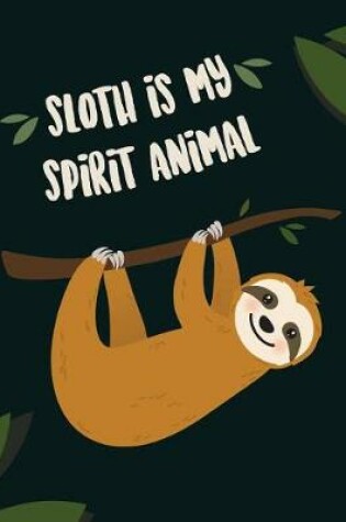 Cover of Sloth is my spirit animal