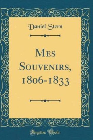 Cover of Mes Souvenirs, 1806-1833 (Classic Reprint)