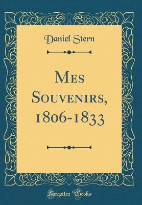 Book cover for Mes Souvenirs, 1806-1833 (Classic Reprint)