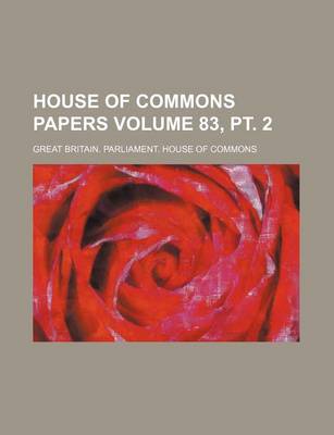 Book cover for House of Commons Papers Volume 83, PT. 2