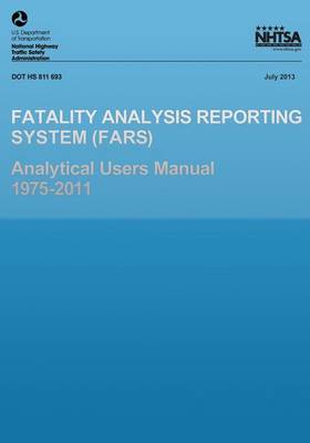 Book cover for Fatality Analysis Reporting System Analytical Users Manual 1975-2011