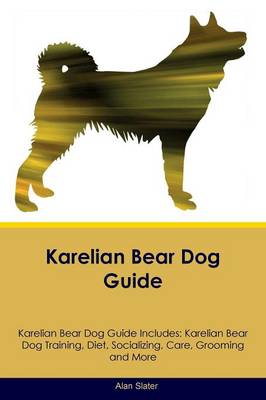 Book cover for Karelian Bear Dog Guide Karelian Bear Dog Guide Includes