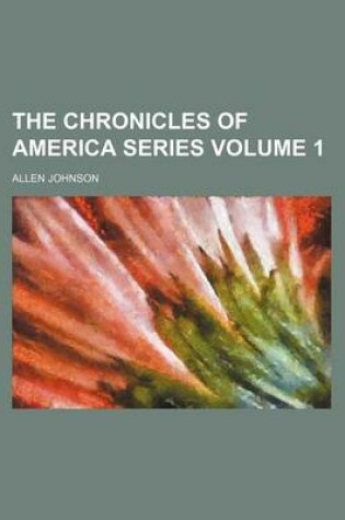 Cover of The Chronicles of America Series Volume 1