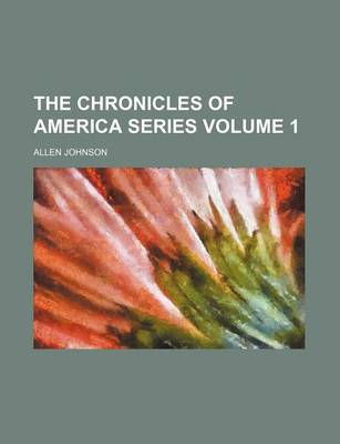 Book cover for The Chronicles of America Series Volume 1