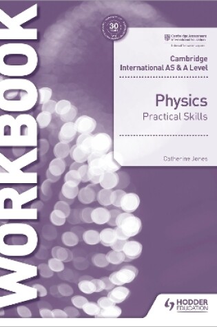 Cover of Cambridge International AS & A Level Physics Practical Skills Workbook