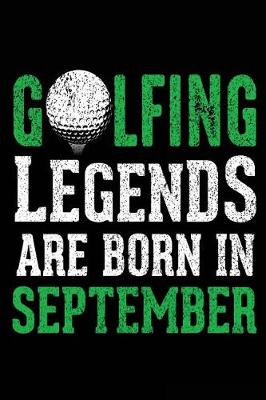 Book cover for Golfing Legends Are Born In September