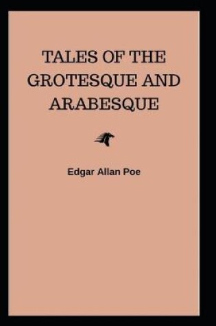 Cover of Tales of the Grotesque and Arabesque (Illustarted)
