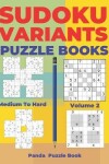 Book cover for Sudoku Variants Puzzle Books Medium to Hard - Volume 2