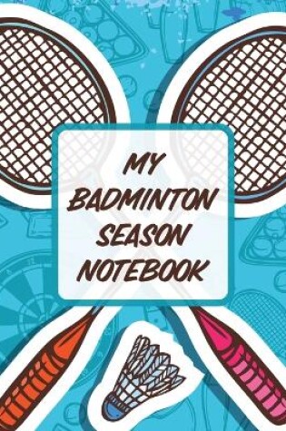 Cover of My Badminton Season Notebook