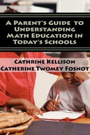 Cover of A Parent's Guide to Understanding Math Education in Today's Schools